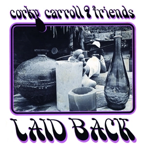 CORKY CARROLL & FRIENDS / コーキー・キャロル&フレンズ / レイド・バック