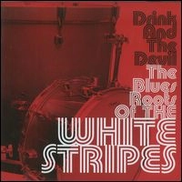 WHITE STRIPES / ホワイト・ストライプス / DRINK AND THE DEVIL
