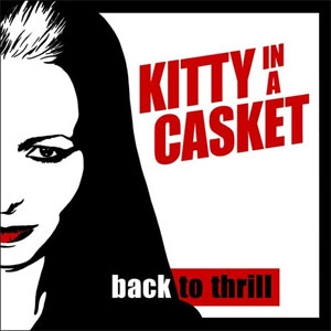 KITTY IN A CASKET / BACK TO THRILL