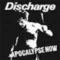 DISCHARGE / ディスチャージ / APOCALYPSE NOW