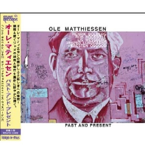 OLE MATTHIESSEN / オーレ・マティエセン / PAST AND PRESENT
