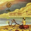 LATE NITE WARS / レイト・ナイト・ワーズ / WHO'S GOING TO MISS YOU IF YOU GO?