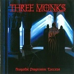 THREE MONKS / NEOGOTHIC PROGRESSIVE TOCCATAS