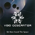 VOID GENERATOR / WE HAVE FOUND THE SPACE