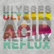 ULYSSES / ACID REFLUX