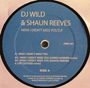 DJ WILD & SHAUN REEVES / WISH I DID'NT MISS YOU