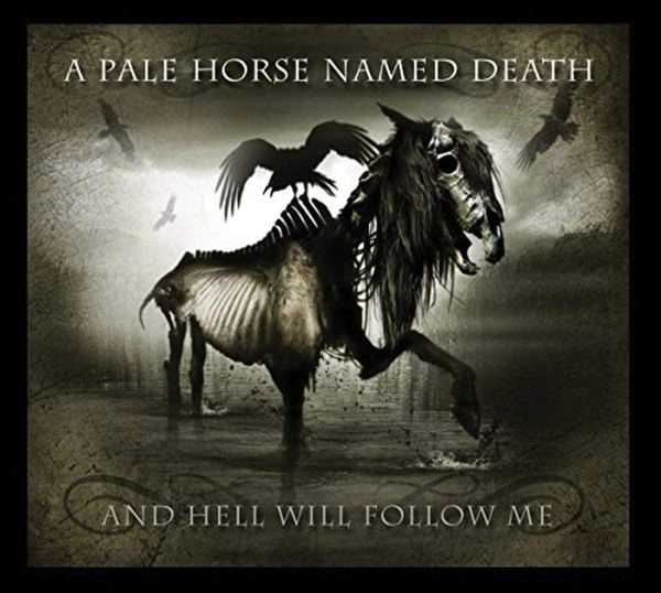 A PALE HORSE NAMED DEATH / AND HELL WILL FOLLOW ME