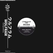 WOLFRAM / THING CALLED LOVE