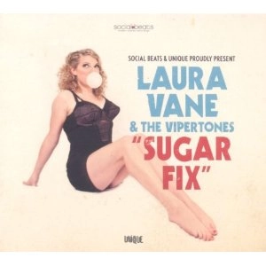 LAURA VANE & THE VIPERTONES / ローラ・ヴェイン & ザ・ヴァイパートーンズ / SUGAR FIX