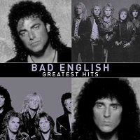 BAD ENGLISH / バッド・イングリッシュ / GREATEST HITS