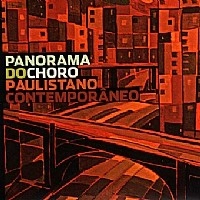 PANORAMA DO CHORO PAULISTANO CONTEMPORANEO / パノラマ・ド・ショーロ / PANORAMA DO CHORO PAULISTANO CONTEMPORANEO