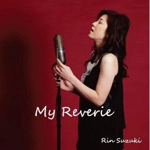 RIN SUZUKI / 鈴木輪 / マイ・レヴェリー / My Reverie