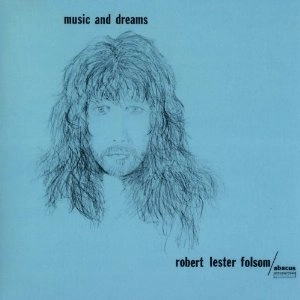 ROBERT LESTER FOLSOM / ロバート・レスター・フォルサム / ミュージック･アンド･ドリームス＋2