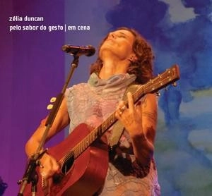 ZELIA DUNCAN / ゼリア・ドゥンカン / PELO SABOR DO GESTO EM CENA - AO VIVO