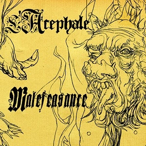 L'ACEPHALE / MALEFEASANCE