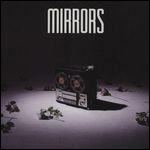 MIRRORS / ミラーズ / LOOK AT ME / PERFECTLY STILL
