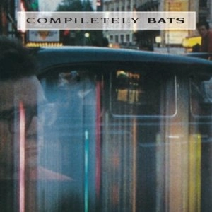 THE BATS / COMPILETELY BATS