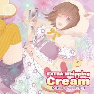 MAYUMI MORINAGA / 森永真由美 / EXTRA Whipping Cream