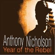 ANTHONY NICHOLSON / アンソニー・ニコルソン / YEAR OF THE REBEL