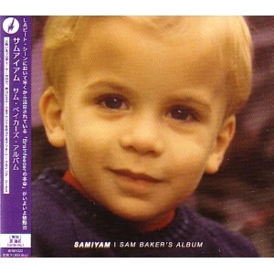 SAMIYAM / ＳＡＭ　ＢＡＫＥＲ’Ｓ　ＡＬＢＵＭ