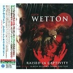 JOHN WETTON / ジョン・ウェットン / レイズド・イン・キャプティヴィ