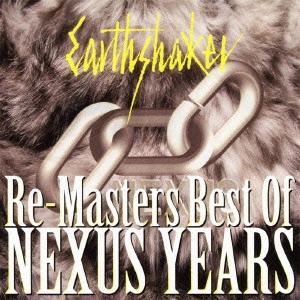 EARTHSHAKER / アースシェイカー / リマスターズ ~ ベスト・オブ・ネクサス・イヤーズ / RE-MASTERS BEST OF NEXUS YEARS