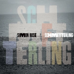 SIMON ROSE / SCHMETTERLING