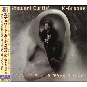 STEWART CURTIS / I CAN'T HEAR U WHEN U SHOUT