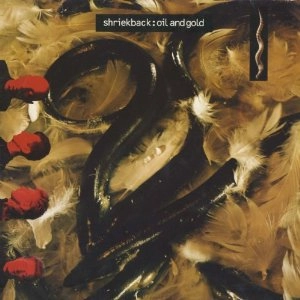 SHRIEKBACK / シュリーク・バック / OIL AND GOLD