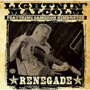 LIGHTNIN' MALCOLM FEATURING CAMERON KIMBROUGH / ライトニン・マルコムフューチャリング キャメロン・キンブロウ / レネゲイド