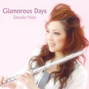 TATSUKO HOJO  / 北條達子 / Ｇｌａｍｏｒｏｕｓ　Ｄａｙｓ