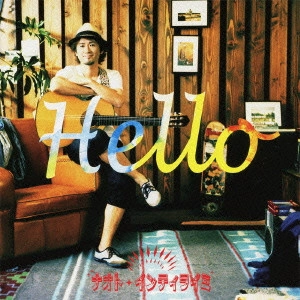 NAOTO INTIRAYMI / ナオト・インティライミ / HELLO