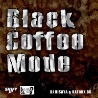 DJ HISAYA & KAI / ＢＬＡＣＫ　ＣＯＦＦＥＥ　ＭＯＤＥ