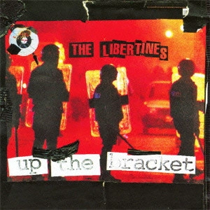 LIBERTINES / リバティーンズ / リバティーンズ宣言 / UP THE BRACKET
