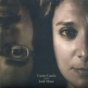 CARME CANELA / カルメ・カネラ / CARME CANELA CANTA JORDI MATAS