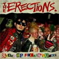 THE ERECTiONS. / STAND UP FUCKIN' PUNKS!