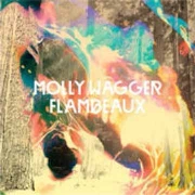 MOLLY WAGGER / Flambeaux 