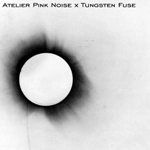 Atelier Pink Noise x tungsten fuse / ３０メートルの街（ＣＤＲ）