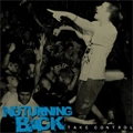 NO TURNING BACK / TAKE CONTROL