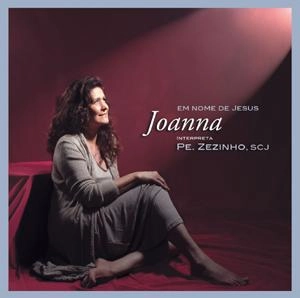 JOANNA / ジョアンナ / EM NOME DE JESUS - JOANNA INTERPRETA PE. Z