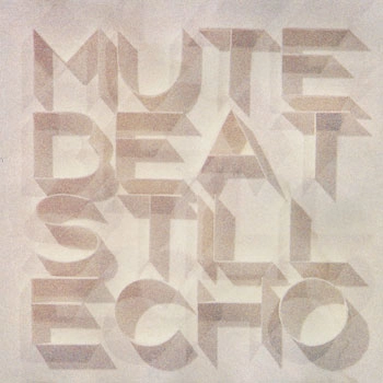 MUTE BEAT / ミュート・ビート / スティル・エコー（リマスター）
