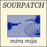 SOURPATCH / MIRA MIJA