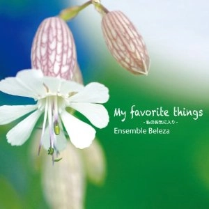 ENSEMBLE BELEZA / アンサンブル・ベレーザ / 私のお気に入り / MY FAVORITE THINGS