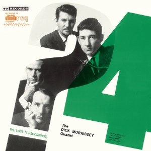 DICK MORRISSEY / ディック・モリシー / THE LOST 77 RECORDINGS