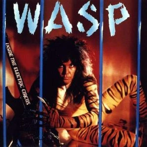 W.A.S.P. / ワスプ / INSIDE THE ELECTRIC CIRCUS<2CD/DIGIBOOK>