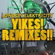 LONDON ELEKTRICITY / ロンドン・エレクトリシティ / YIKES! REMIXES!!