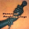 PRESENCE / プレゼンス / アウェーキングドレッグス