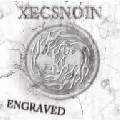 XECSNOIN / ゼクスノイン / エングレイブド