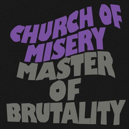 CHURCH OF MISERY / チャーチ・オブ・ミザリー / MASTER OF BRUTALITY
