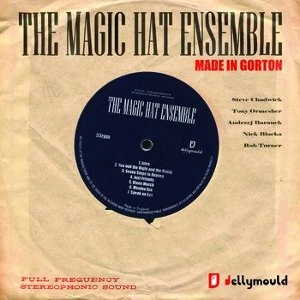 MAGIC HAT ENSEMBLE / MADE IN GORTON
